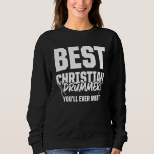 Sweatshirt Christian Drummer Church Adoration Drum Player 75