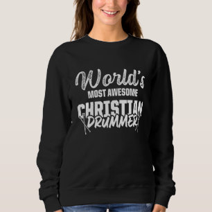 Sweatshirt Christian Drummer Church Adoration Drum Player 76