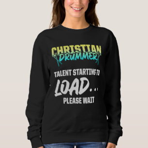 Sweatshirt Christian Drummer Church Adoration Drum Player 85