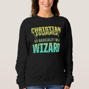 Sweatshirt Christian Drummer Church Adoration Drum Player 87