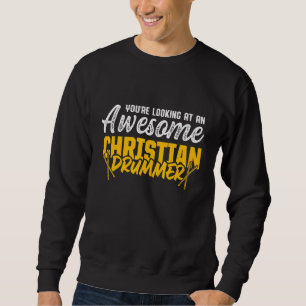 Sweatshirt Christian Drummer Church Worldwide Drum Player 3