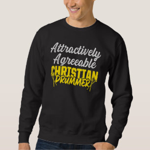Sweatshirt Christian Drummer Church Worship Drum Player 30