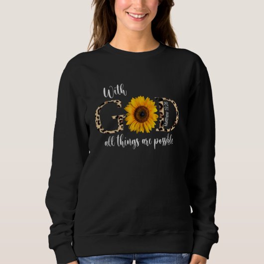 Sweatshirt Christian Faith In Jesus With God All Things Are P (Devant)
