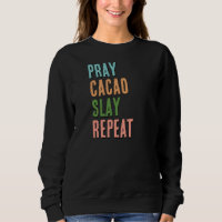 Christian PRAY CACAO SLAY REPEAT