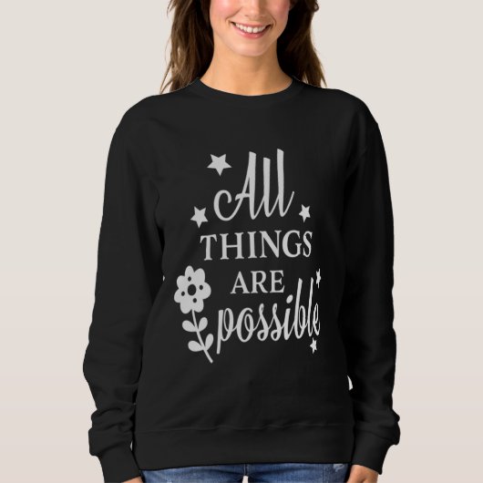 Sweatshirt Christian Sayings  for Women All things are Possib (Devant)