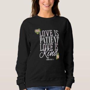 Sweatshirt Christian Scripture Bible Verse Love Is Patient Lo