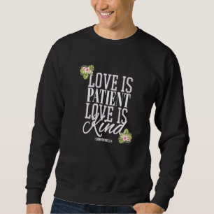 Sweatshirt Christian Scripture Bible Verse Love Is Patient Lo