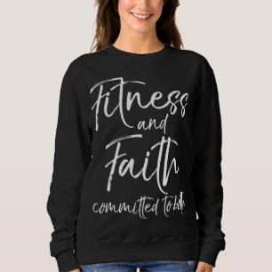 Sweatshirt Christian Workout Citation Faith and Fitness Commi