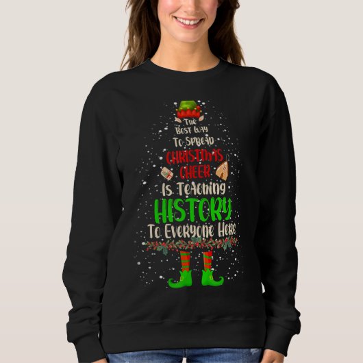 Sweatshirt Christmas Cheer Is Teaching History Santa Elf Teac (Devant)