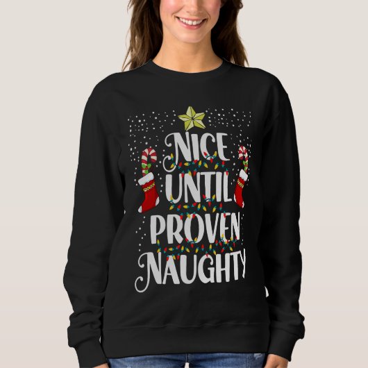 Sweatshirt Christmas Holiday Naughty Nice Until Proven Naught (Devant)