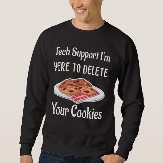 Sweatshirt Christmas I'm Here To Delete Your Cookies Tech Sup (Devant)