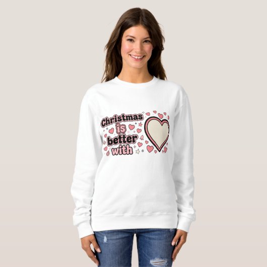Sweatshirt Christmas Is Better With Personalized Heart (Devant entier)