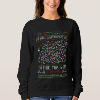 Sweatshirt Christmas Lights I'm Fine Everything Is Fine Teach
