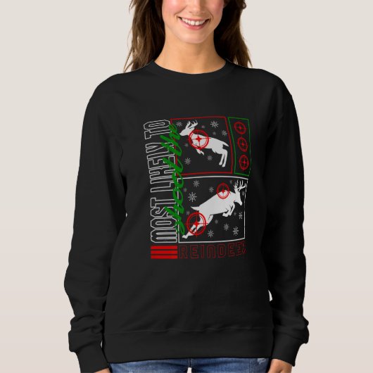 Sweatshirt Christmas Most Likely To Shoot Reindeer Hunter Dee (Devant)