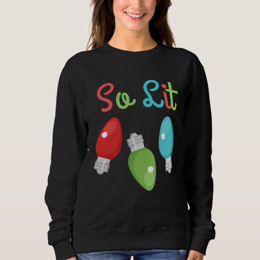 Sweatshirt Christmas So Lit Lights Holiday (Devant)