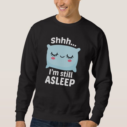 Sweatshirt Chut, je suis encore endormi (Devant)