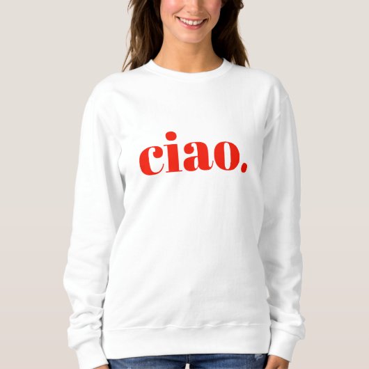 Sweatshirt Ciao | Sweatshirt Slogan italien (Devant)