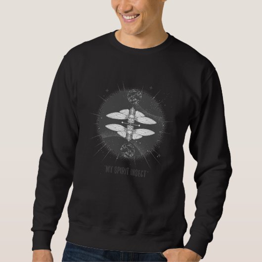 Sweatshirt Cicada is My Spirit Insect Esoteric Theme Meme (Devant)