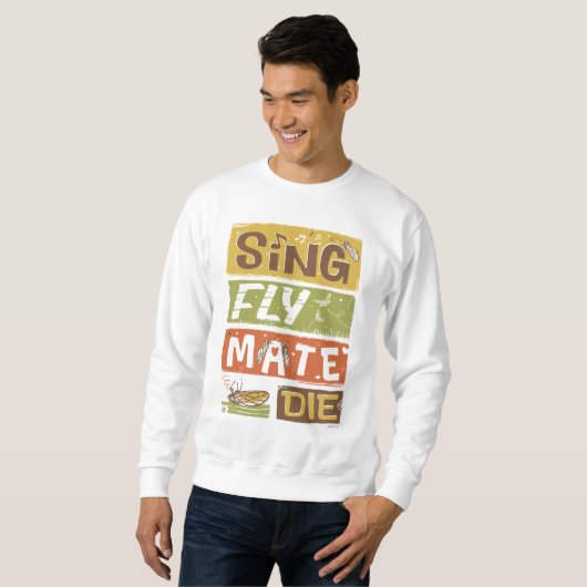 Sweatshirt Cicada Sing Fly Mate Die (Devant entier)