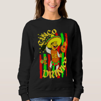 Sweatshirt Cinco De Drink & Humoristique Cinco De Mayo