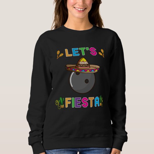 Sweatshirt Cinco de Mayo Bowling Ball Let s Fiesta May 5th K (Devant)