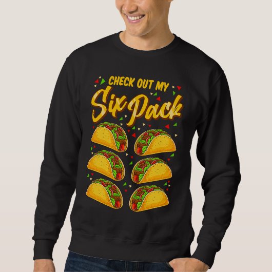 Sweatshirt Cinco De Mayo Check Out My Six Pack Tacos (Devant)