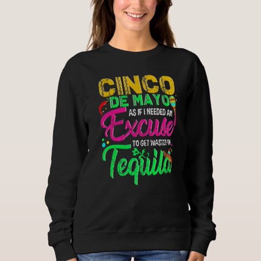 Sweatshirt Cinco De Mayo Comme Si J'Avais Besoin D'Une Pardon (Devant)