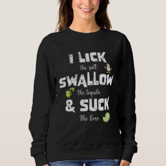 Sweatshirt Cinco De Mayo Funny I Lick Salt Swallow Tequila Su
