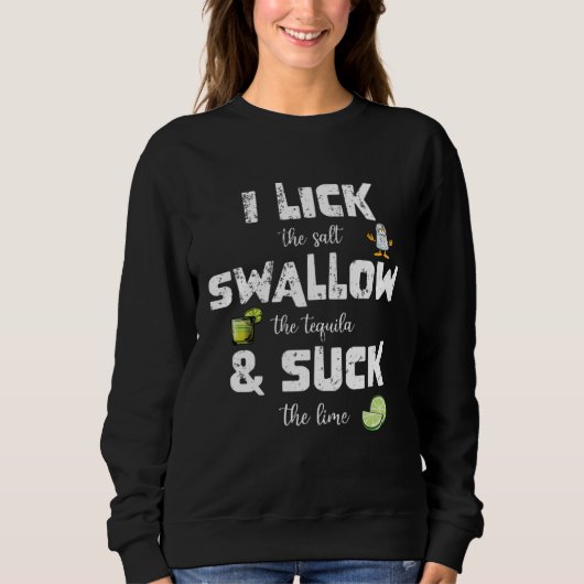 Sweatshirt Cinco De Mayo Funny I Lick Salt Swallow Tequila Su (Devant)