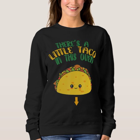 Sweatshirt Cinco De Mayo Grossesse Theres Taco Dans Ce Four B (Devant)