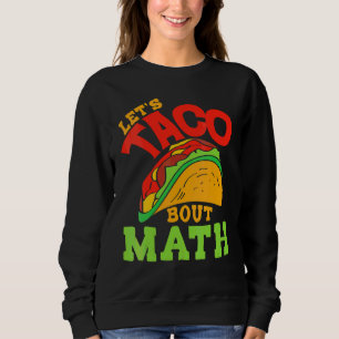 Sweatshirt Cinco De Mayo Math Club Taco À propos de Mathemat