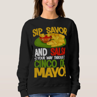 Sweatshirt Cinco De Mayo Sip Savor And Salsa 5 De Mayo