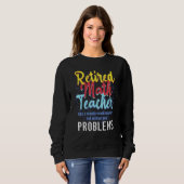 Sweatshirt Citation À La Retraite D'Enseignant Math Pour Reti (Devant entier)