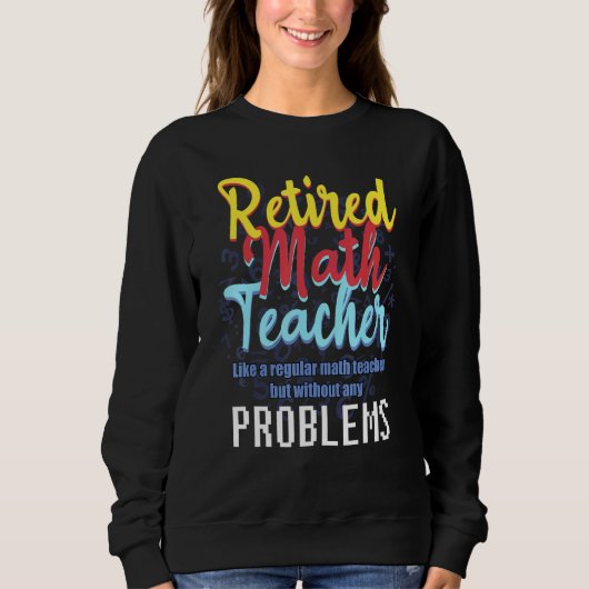 Sweatshirt Citation À La Retraite D'Enseignant Math Pour Reti (Devant)
