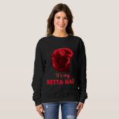 Sweatshirt Citation de Betta Fish Lutter contre le poisson (Devant entier)
