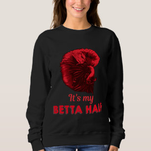 Sweatshirt Citation de Betta Fish Lutter contre le poisson