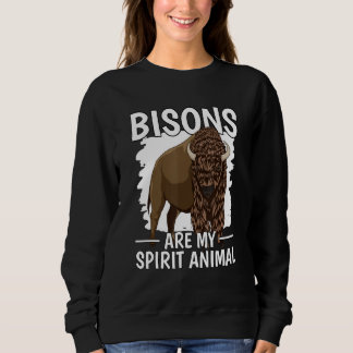 Sweatshirt Citation de bison Les bisons sont mon esprit Anima