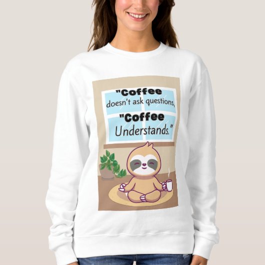 Sweatshirt citation de café (Devant)