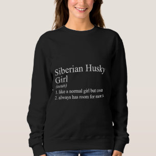 Sweatshirt Citation de chien drôle Sibérie Husky Girl