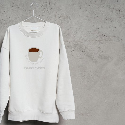Sweatshirt Citation de Coffee Mantra - Dessin mignon