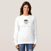 Sweatshirt Citation de Coffee Mantra - Dessin mignon (Devant entier)