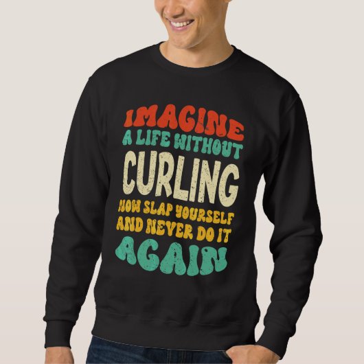 Sweatshirt Citation de curling pour le curling (Devant)
