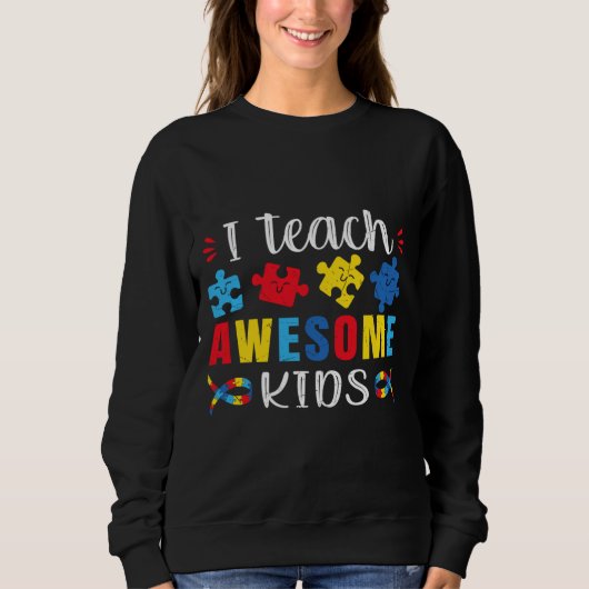 Sweatshirt Citation de l'autisme J'enseigne Awesome enfants A (Devant)