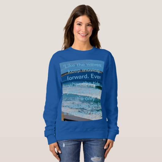 Sweatshirt Citation de motivation de plage : Comme les vagues (Devant entier)