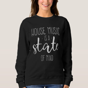 Sweatshirt Citation De Musique De Maison - Edm Rave Dj