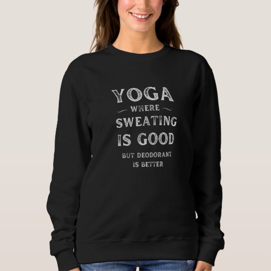 Sweatshirt Citation de professeur de yoga La transpiration es (Devant)
