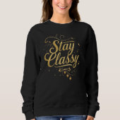 Sweatshirt Citation de script élégante "Stay Classy" (Devant)