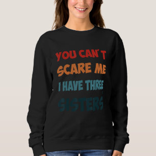 Sweatshirt Citation de soeurs amusantes Vous ne pouvez pas me