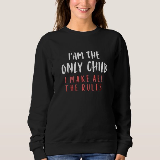 Sweatshirt Citation drôle de famille d'enfant unique (Devant)