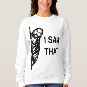 Sweatshirt Citation drôle Jésus Mème J'ai vu que chrétien sig